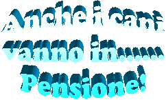 Anche i cani
vanno in......
Pensione!